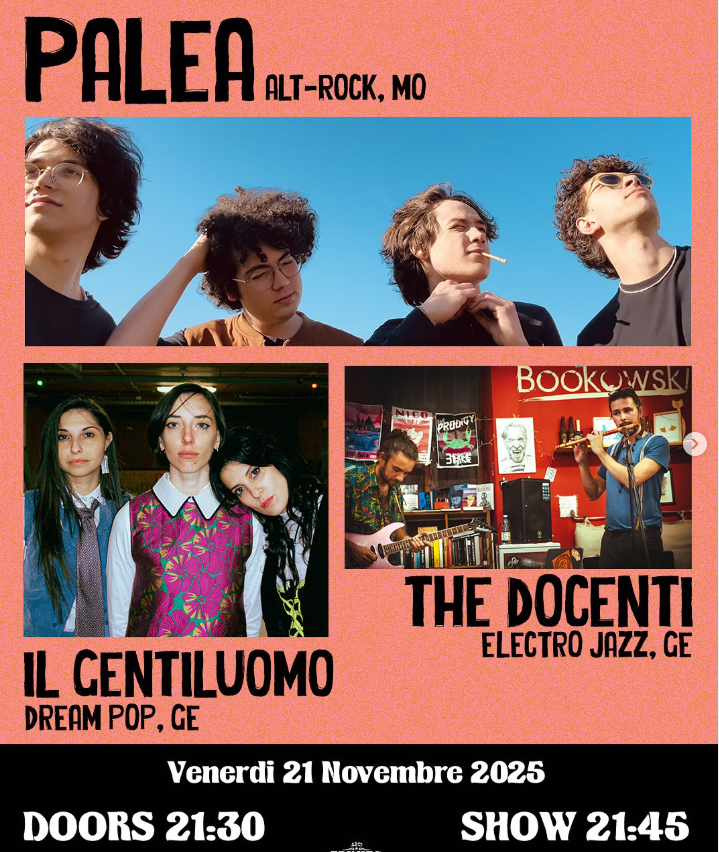 PALEA (Alt-Rock, Mo) + IL GENTILUOMO (Dream-Pop, Ge)+ DOCENTI (Electro jazz, Ge) al Trinità Live Club